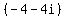%28-4-4i%29