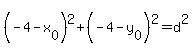 %28-4-x%5B0%5D%29%5E2%2B%28-4-y%5B0%5D%29%5E2+=+d%5E2