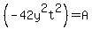 %28-42y%5E2t%5E2%29+=+A