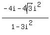 %28-4i-4sqrt%283%29i%5E2%29%2F%281-3i%5E2%29