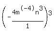 %28-4m%5E-4n%5E3%2F1%29%5E3