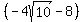 %28-4sqrt%2810%29-8%29