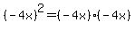 %28-4x%29%5E2+=%28-4x%29%28-4x%29