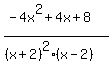 %28-4x%5E2%2B4x%2B8%29%2F%28%28x%2B2%29%5E2%28x-2%29%29
