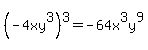 %28-4xy%5E3%29%5E3=-64x%5E3y%5E9