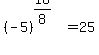 %28-5%29%5E%2816%2F8%29+=+25