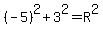 %28-5%29%5E2%2B3%5E2=R%5E2