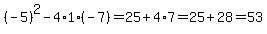 %28-5%29%5E2-4%2A1%2A%28-7%29=25%2B4%2A7=25%2B28=53