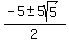 %28-5%2B-+5sqrt%285%29%29%2F2