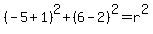 %28-5%2B1%29%5E2%2B%286-2%29%5E2=r%5E2
