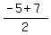 %28-5%2B7%29%2F2