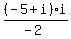 %28-5%2Bi%29i%2F%28-2%29