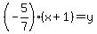 %28-5%2F7%29%28x+%2B1%29=y+