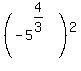 %28-5%5E%284%2F3%29%29%5E2