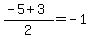 %28-5+%2B+3%29%2F2+=+-1