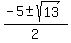 %28-5+%2B-+sqrt%2813%29%29%2F2