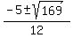 %28-5+%2B-+sqrt%28169%29%29%2F12