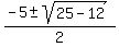 %28-5+%2B-+sqrt%2825-12%29%29%2F2