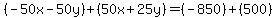 %28-50x-50y%29%2B%2850x%2B25y%29=%28-850%29%2B%28500%29