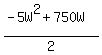 %28-5W%5E2%2B750W%29%2F2
