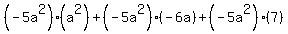 %28-5a%5E2%29%2A%28a%5E2%29%2B%28-5a%5E2%29%2A%28-6a%29%2B%28-5a%5E2%29%2A%287%29