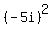 %28-5i%29%5E2
