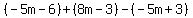 %28-5m+-6%29+%2B+%288m+-3%29+-+%28-5m+%2B+3%29