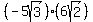 %28-5sqrt%283%29%29%286sqrt%282%29%29