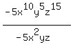%28-5x%5E10y%5E5z%5E15%29%2F+%28-5x%5E2yz%29