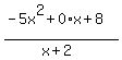 %28-5x%5E2%2B0%2Ax%2B8%29%2F%28x%2B2++%29