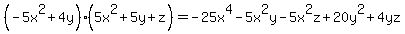%28-5x%5E2%2B4y%29%285x%5E2%2B5y%2Bz%29=-25x%5E4-5x%5E2y-5x%5E2z%2B20y%5E2%2B4yz