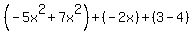 %28-5x%5E2%2B7x%5E2%29%2B%28-2x%29%2B%283-4%29