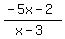 %28-5x-2%29%2F%28x-3%29