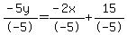 %28-5y%29%2F-5+=+%28-2x%29%2F-5+%2B+15%2F-5