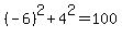 %28-6%29%5E2%2B4%5E2=100