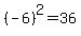 %28-6%29%5E2=36