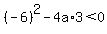 %28-6%29%5E2+-4a%2A3%3C+0