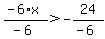 %28-6%2Ax%29%2F%28-6%29+%3E+-24%2F%28-6%29