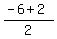 %28-6%2B2%29%2F2