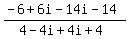 %28-6%2B6i-14i-14%29%2F%284+-4i+%2B+4i+%2B4%29