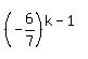 %28-6%2F7%29%5E%28k-1%29
