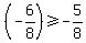 %28-6%2F8%29%3E=-5%2F8