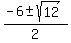 %28-6+%2B-+sqrt%2812%29%29%2F2