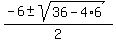 %28-6+%2B-+sqrt%2836+-+4%2A6%29%29%2F2