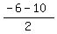 %28-6+-+10%29%2F2