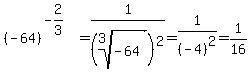 %28-64%29%5E%28-2%2F3%29+=+1%2F%28root%283%2C-64%29%29%5E2=+1%2F%28-4%29%5E2+=+1%2F16