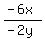 %28-6x%29%2F%28-2y%29
