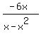 %28-6x%29%2F%28x-x%5E2%29+