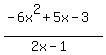 %28-6x%5E2%2B5x-3%29%2F%282x-1%29