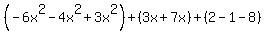 %28-6x%5E2-4x%5E2%2B3x%5E2%29%2B%283x%2B7x%29%2B%282-1-8%29